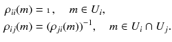 $$\begin{aligned} \rho _{ii} (m)&= \mathbbm {1}, \quad m \in U_i , \\ \rho _{ij}(m)&= (\rho _{ji}(m))^{-1} , \quad m \in U_i\cap U_j . \end{aligned}$$