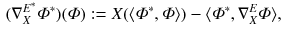 $$\begin{aligned} (\nabla ^{E^*}_X \varPhi ^* )(\varPhi ) : = X ( \langle \varPhi ^*, \varPhi \rangle ) - \langle \varPhi ^* , \nabla ^E_X \varPhi \rangle , \end{aligned}$$