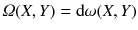 $$\varOmega (X, Y) = \mathrm {d}\omega (X, Y)$$