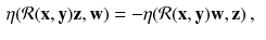 $$\begin{aligned} \eta (\mathcal{R}(\mathbf {x},\mathbf {y}) \mathbf {z}, \mathbf {w})&= - \eta ( \mathcal{R}(\mathbf {x},\mathbf {y}) \mathbf {w}, \mathbf {z}) \, ,\end{aligned}$$