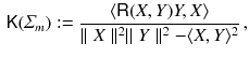 $$\begin{aligned} {{\textsf {K}}}(\varSigma _m) := \frac{\langle {{\textsf {R}}}(X, Y) Y, X \rangle }{ \parallel X\parallel ^2 \parallel Y\parallel ^2 - \langle X, Y \rangle ^2 } \, , \end{aligned}$$