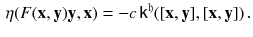 $$\begin{aligned} \eta (F(\mathbf {x}, \mathbf {y}) \mathbf {y} , \mathbf {x}) = - c \, {{\textsf {k}}}^{\mathfrak h}([\mathbf {x}, \mathbf {y}], [ \mathbf {x}, \mathbf {y}]) \, . \end{aligned}$$