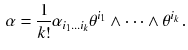 $$\begin{aligned} \alpha = \frac{1}{k!} \alpha _{i_1 \dots i_k} \theta ^{i_1} \wedge \dots \wedge \theta ^{i_k} \, . \end{aligned}$$