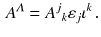 $$\begin{aligned} A^\varLambda = A^j{}_k \varepsilon _j \iota ^k \, . \end{aligned}$$