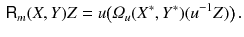 $$\begin{aligned} {{\textsf {R}}}_m (X, Y)Z= u \big (\varOmega _u(X^*, Y^*)(u^{-1}Z) \big ) \, . \end{aligned}$$