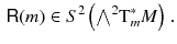 $$\begin{aligned} {{\textsf {R}}}(m) \in S^2\left( {\textstyle {\bigwedge }}^2 \mathrm{T}^*_m M\right) \, . \end{aligned}$$