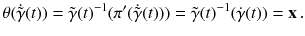 $$ \theta (\dot{\tilde{\gamma }} (t) ) = \tilde{\gamma }(t)^{-1} (\pi ' ( \dot{\tilde{\gamma }} (t))) = \tilde{\gamma }(t)^{-1} (\dot{\gamma }(t) ) = \mathbf {x} \, . $$