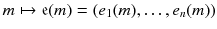 $$ m \mapsto \mathfrak e(m) = (e_1(m), \ldots , e_n (m)) $$