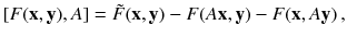 $$ [F(\mathbf {x}, \mathbf {y}), A] = \tilde{F}(\mathbf {x}, \mathbf {y}) - F(A \mathbf {x}, \mathbf {y}) - F(\mathbf {x}, A \mathbf {y}) \, , $$