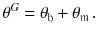 $$ \theta ^G = \theta _{\mathfrak h} + \theta _{\mathfrak m}\, . $$