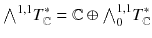 $$ {\textstyle {\bigwedge }}^{1, 1} T^*_\mathbb {C}= \mathbb {C}\oplus {\textstyle {\bigwedge }}^{1, 1}_0 T^*_\mathbb {C}$$