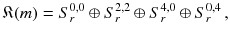 $$ {\mathfrak K}(m) = S^{0, 0}_r \oplus S^{2, 2}_r \oplus S^{4, 0}_r \oplus S^{0, 4}_r \, , $$