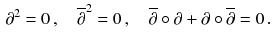 $$\begin{aligned} \partial ^2 = 0\, , \quad \overline{\partial }^2 = 0 \, , \quad \overline{\partial } \circ \partial + \partial \circ \overline{\partial } = 0 \, . \end{aligned}$$