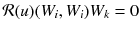 $$ \mathcal{R}(u)(W_i, W_i) W_k = 0 $$