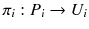 $$\pi _i: P_i \rightarrow U_i$$