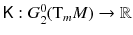 $${{\textsf {K}}}: G_2^0(\mathrm{T}_m M) \rightarrow \mathbb {R}$$