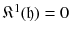 $${\mathfrak K}^1 (\mathfrak h) = 0$$