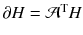 $$\partial H = \mathcal{A}^\mathrm{T} H$$