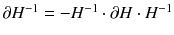 $$\partial H^{-1} = - H^{-1} \cdot \partial H \cdot H^{-1}$$