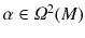 $$\alpha \in \varOmega ^2(M)$$