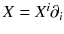 $$X= X^i \partial _i$$