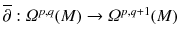 $$\overline{\partial } : \varOmega ^{p, q} (M) \rightarrow \varOmega ^{p, q+1} (M)$$