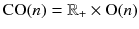 $$\mathrm{CO}(n) = \mathbb {R}_+ \times \mathrm {O}(n)$$