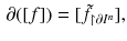 $$\begin{aligned} \partial ([f]) = [\tilde{f}_{\upharpoonright \partial I^n}], \end{aligned}$$