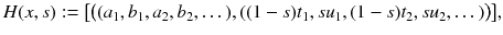 $$ H(x, s) := \big [\big ( (a_1, b_1, a_2, b_2,\dots ) , ((1-s)t_1, su_1,(1-s)t_2, su_2,\dots ) \big )\big ], $$