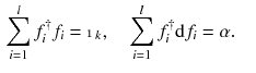 $$\begin{aligned} \sum _{i=1}^l f_i^\dagger f_i = \mathbbm {1}_k ,\quad \sum _{i=1}^l f_i^\dagger \mathrm {d}f_i = \alpha . \quad \end{aligned}$$