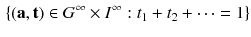 $$\begin{aligned} \{(\mathbf {a},\mathbf {t}) \in G^\infty \times I^\infty : t_1 + t_2 + \cdots = 1 \} \end{aligned}$$