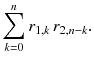 $$ \sum _{k=0}^n r_{1, k}\, r_{2, n-k}. $$