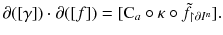 $$ \partial ([\gamma ]) \cdot \partial ([f]) = [\mathrm C_a \circ \kappa \circ \tilde{f}_{\upharpoonright \partial I^n}]. $$