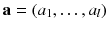 $$\mathbf {a} = (a_1,\dots , a_l)$$