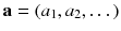 $$\mathbf {a} = (a_1, a_2,\dots )$$