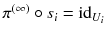 $$\pi ^{(\infty )} \circ s_i = {{\mathrm{id}}}_{U_i}$$