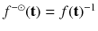 $$f^{-\odot }(\mathbf {t}) = f(\mathbf {t})^{-1}$$