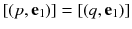 $$[(p,\mathbf {e}_1)] = [(q,\mathbf {e}_1)]$$