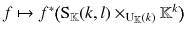 $$f \mapsto f^*\big (\mathrm S_\mathbb {K}(k, l) \times _{\mathrm U_\mathbb {K}(k)} \mathbb {K}^k\big )$$