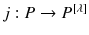 $$j : P \rightarrow {P}{}^{[\lambda ]}$$