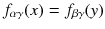 $$f_{\alpha \gamma }(x) = f_{\beta \gamma }(y)$$