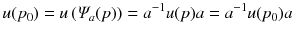 $$ u (p_0) = u \left( \varPsi _a(p)\right) = a^{-1} u(p) a = a^{-1} u(p_0)a $$