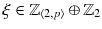 $$\xi \in \mathbb {Z}_{\langle 2, p \rangle } \oplus \mathbb {Z}_2$$