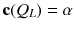 $${\mathbf c}(Q_L) = \alpha $$