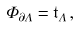 $$\begin{aligned} \varPhi _{\partial \varLambda } = {\mathfrak {t}}_{\varLambda } \, , \end{aligned}$$