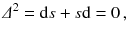 $$ \varDelta ^2 = \mathrm {d}s + s \mathrm {d}= 0 \, , $$