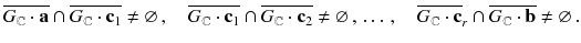 $$ \overline{G_\mathbb {C}\cdot \mathbf {a}} \cap \overline{G_\mathbb {C}\cdot \mathbf {c}_1} \ne {\varnothing } \,, \quad \overline{G_\mathbb {C}\cdot \mathbf {c}_1} \cap \overline{G_\mathbb {C}\cdot \mathbf {c}_2} \ne {\varnothing } \,, \, \dots \,, \quad \overline{G_\mathbb {C}\cdot \mathbf {c}}_r \cap \overline{G_\mathbb {C}\cdot \mathbf {b}} \ne {\varnothing }\,. $$