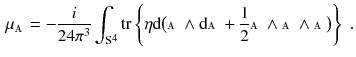 $$\begin{aligned} \mu _{\mathbbm {A}} = - \frac{i}{24 \pi ^3} \int _{\mathrm S^4}{{\mathrm{tr}}}\left\{ \eta \mathrm {d}\big ( {\mathbbm {A}} \wedge \mathrm {d}{\mathbbm {A}} + \frac{1}{2} {\mathbbm {A}} \wedge {\mathbbm {A}} \wedge {\mathbbm {A}} \big ) \right\} \, . \end{aligned}$$