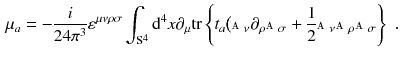 $$\begin{aligned} \mu _a = - \frac{i}{24 \pi ^3} \varepsilon ^{\mu \nu \rho \sigma } \int _{\mathrm S^4} \mathrm d^4 x \partial _\mu {{\mathrm{tr}}}\left\{ t_a \big ({\mathbbm {A}}_\nu \partial _\rho {\mathbbm {A}}_\sigma + \frac{1}{2} {\mathbbm {A}}_\nu {\mathbbm {A}}_\rho {\mathbbm {A}}_\sigma \right\} \, . \end{aligned}$$