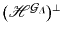 $$\big (\mathscr {H}^{\mathcal{G}_\varLambda }\big ){}^\perp $$